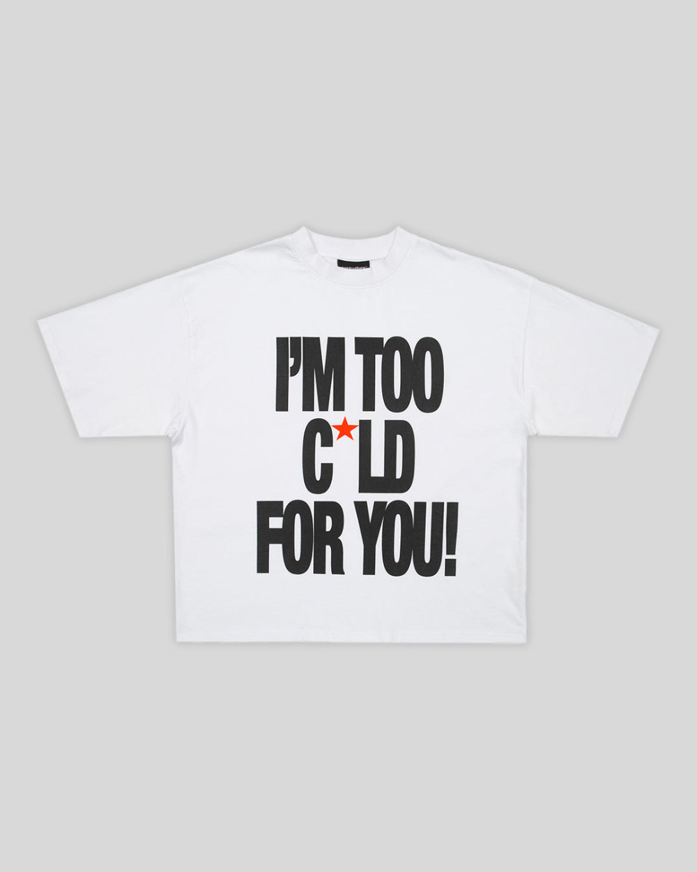 IM TOO COLD TEE WHITE