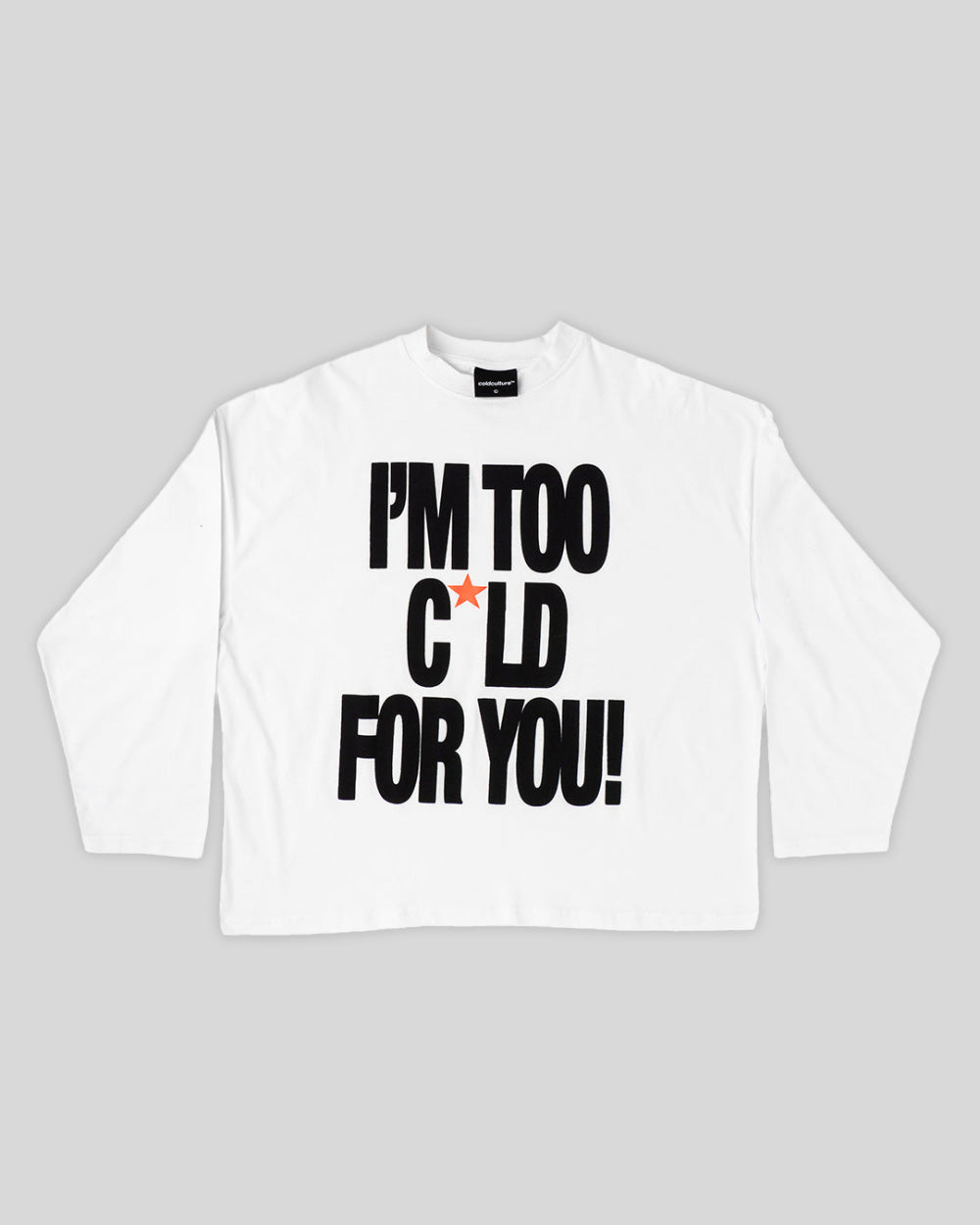 IM TOO COLD LONGSLEEVE TEE WHITE