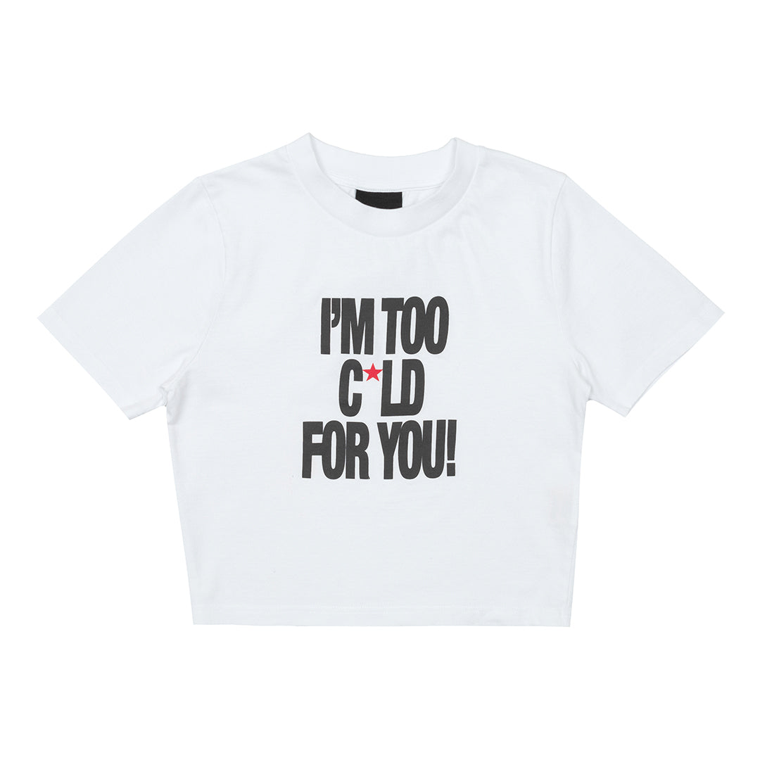 IM TOO COLD BABY TEE WHITE